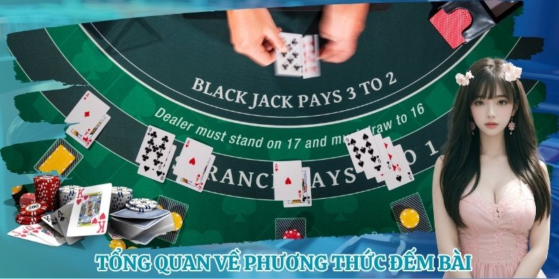 Tổng quan về phương thức đếm bài trong Blackjack 