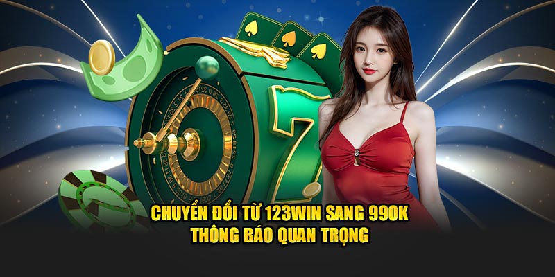 Thông báo chuyển đổi tên miền từ 123win sang 99ok