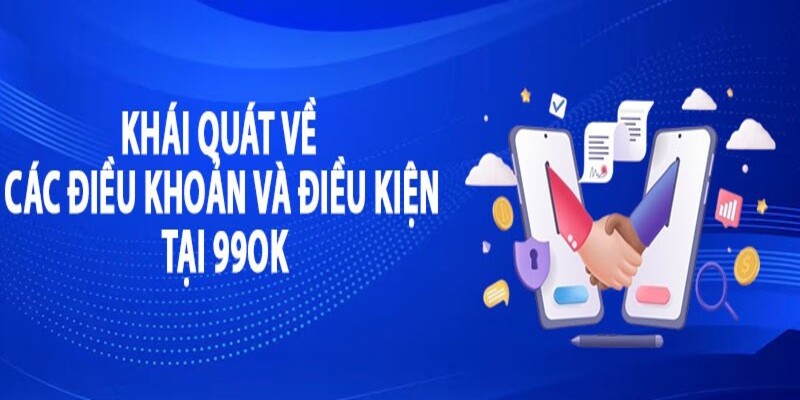 Những nội dung quan trọng top đầu trong quy định điều khoản tại 99OK